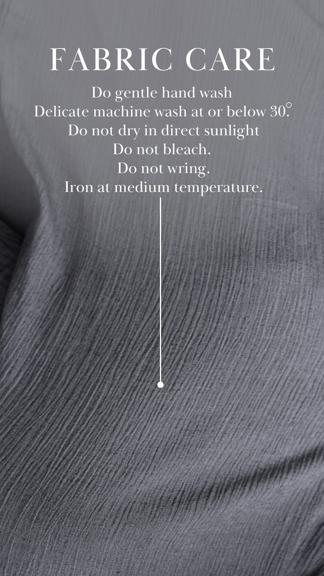 Fabric care - Do gentle hand wash Delicate machine wash at or below 30. Do not bleach. Do not wring. Iron at medium temperature.