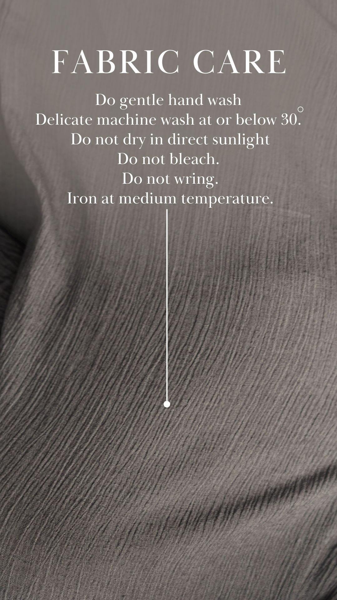 Fabric care - Do gentle hand wash Delicate machine wash at or below 30. Do not bleach. Do not wring. Iron at medium temperature.
